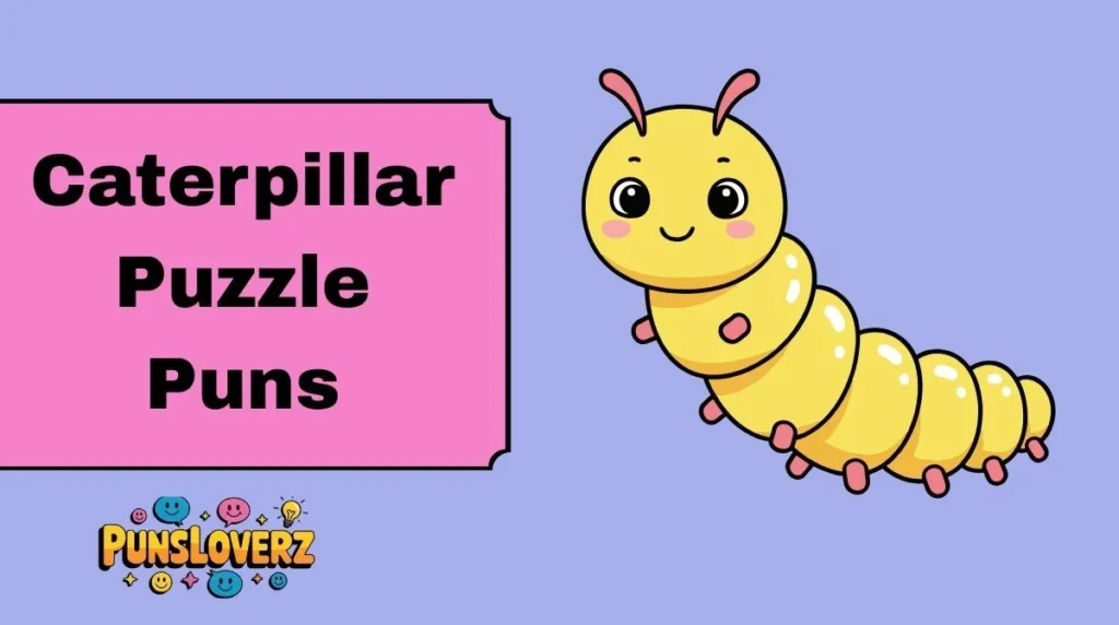 Caterpillar Puzzle Puns