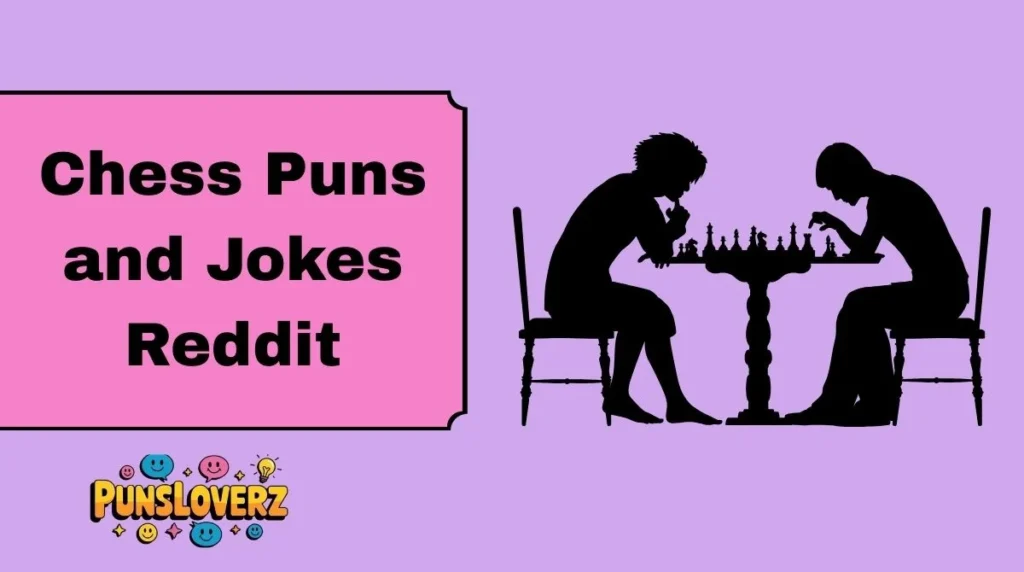 Chess Puns and Jokes Reddit