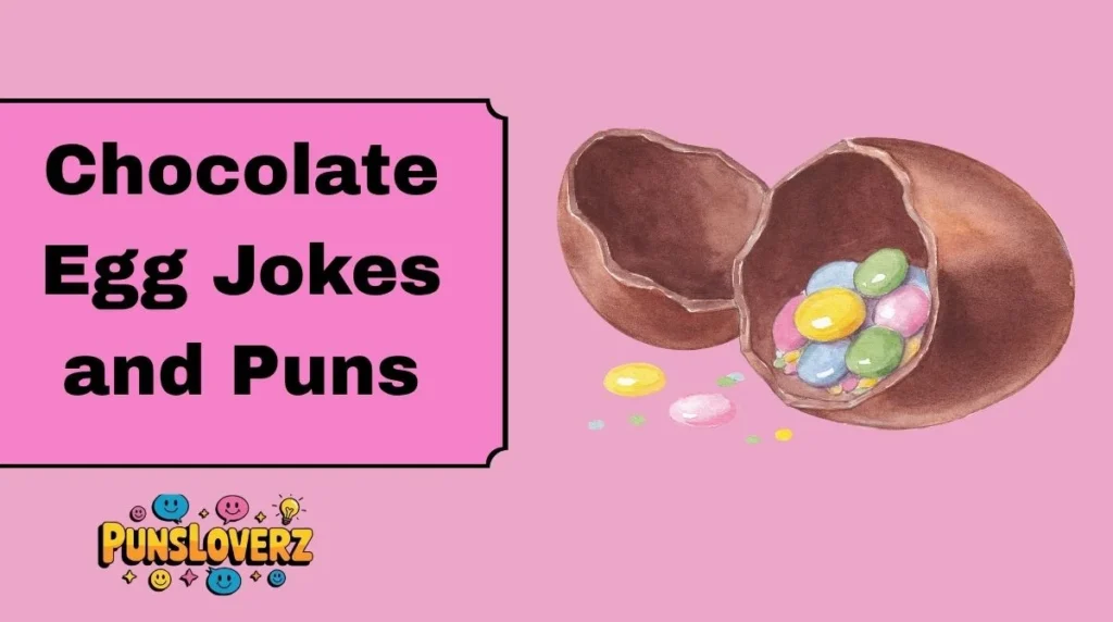 Chocolate Egg Jokes and Puns