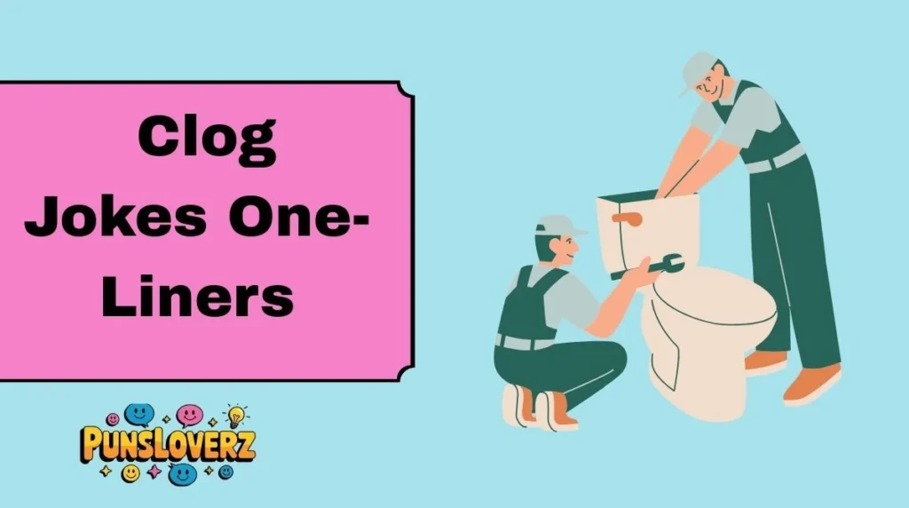 Clog Jokes One-Liners