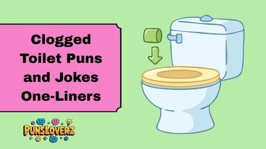 Clogged Toilet Puns and Jokes One-Liners