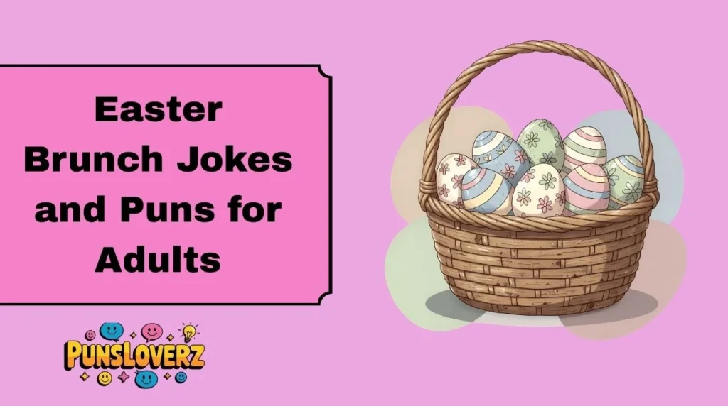 Easter Brunch Jokes and Puns for Adults