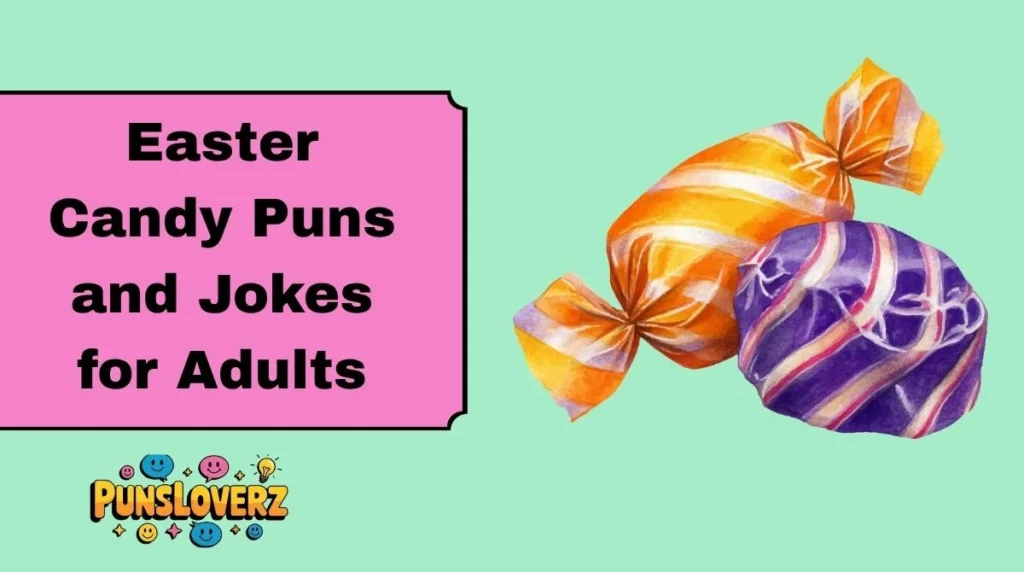 Easter Candy Puns and Jokes for Adults