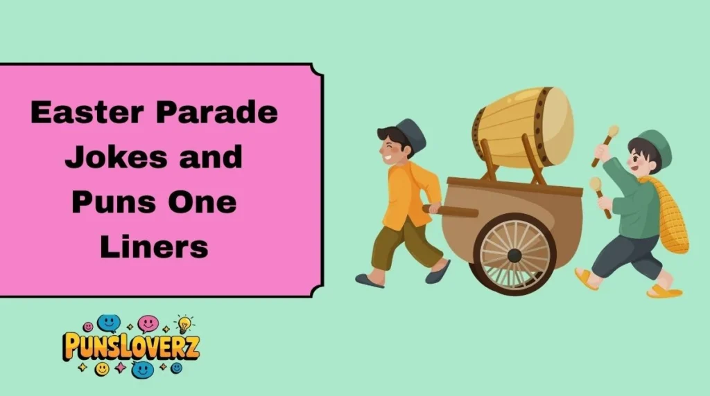 Easter Parade Jokes and Puns One Liners