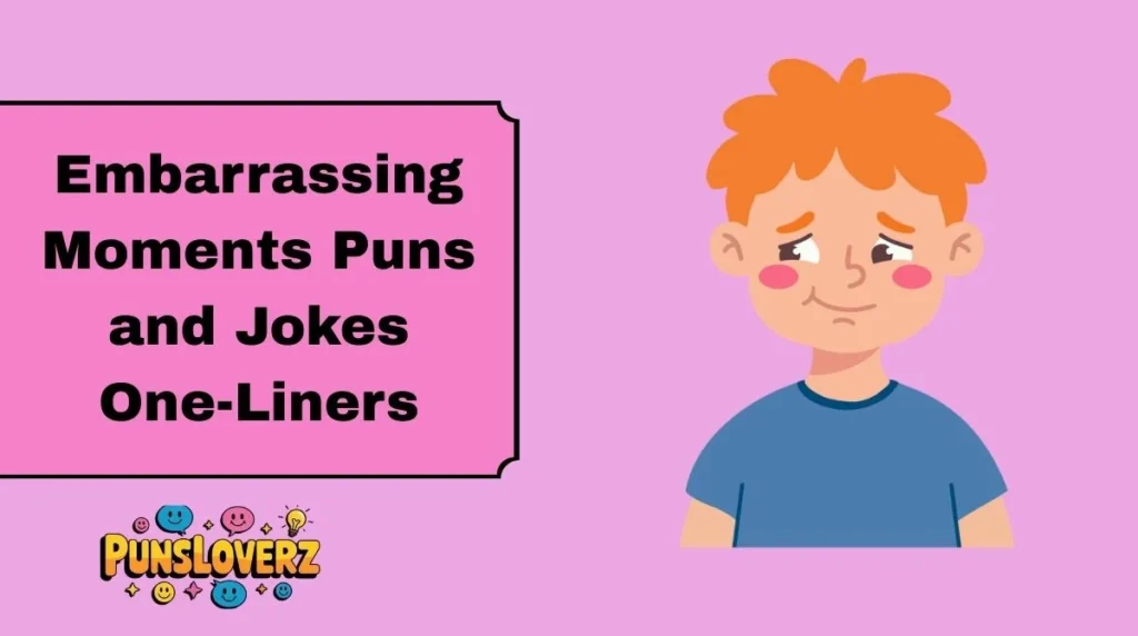 Embarrassing Moments Puns and Jokes One-Liners