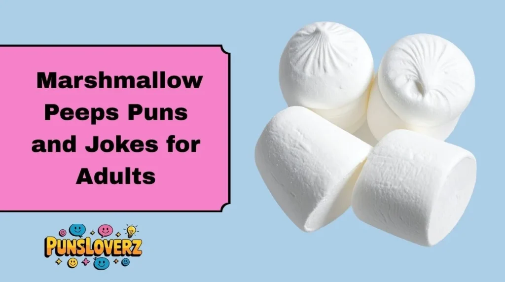 Marshmallow Peeps Puns and Jokes for Adults
