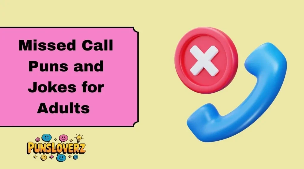 Missed Call Puns and Jokes for Adults