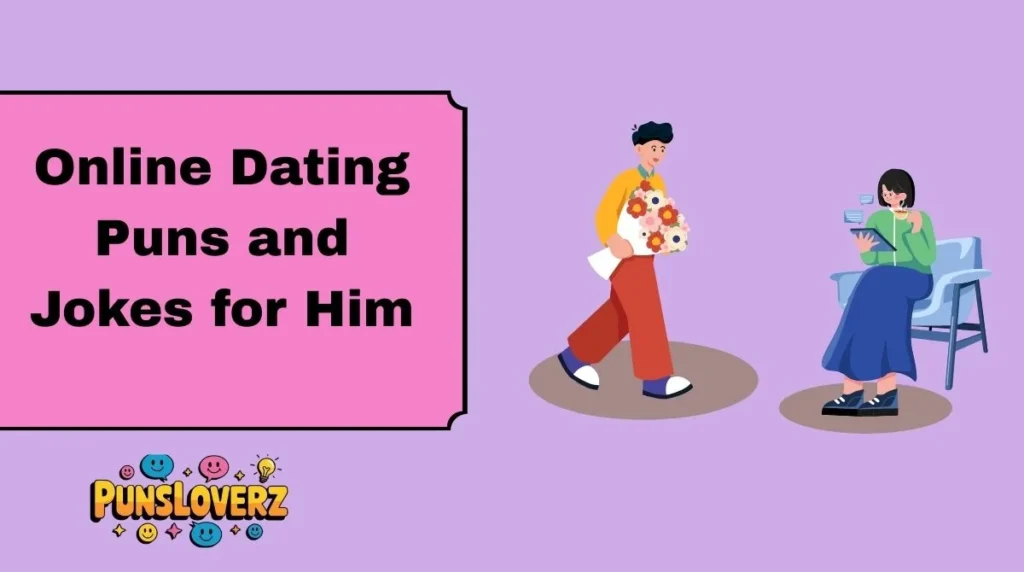 Online Dating Puns and Jokes for Him