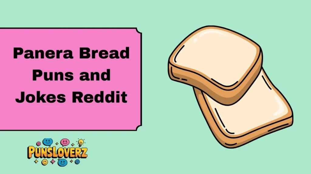 Panera Bread Puns and Jokes Reddit