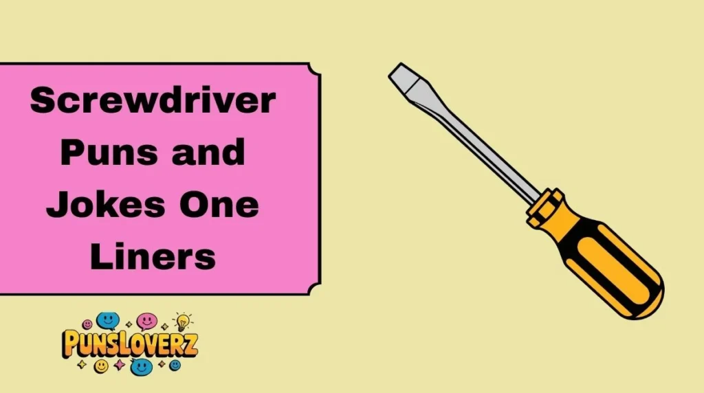 Screwdriver Puns and Jokes One Liners