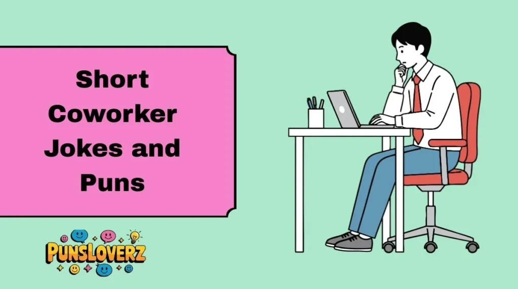 Short Coworker Jokes and Puns