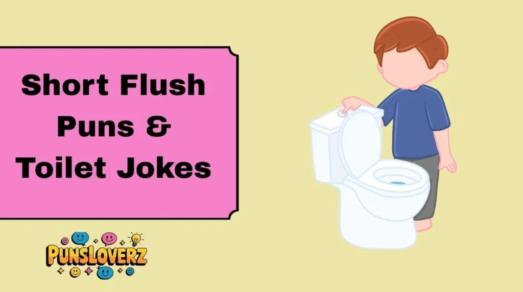 Short Flush Puns & Toilet Jokes