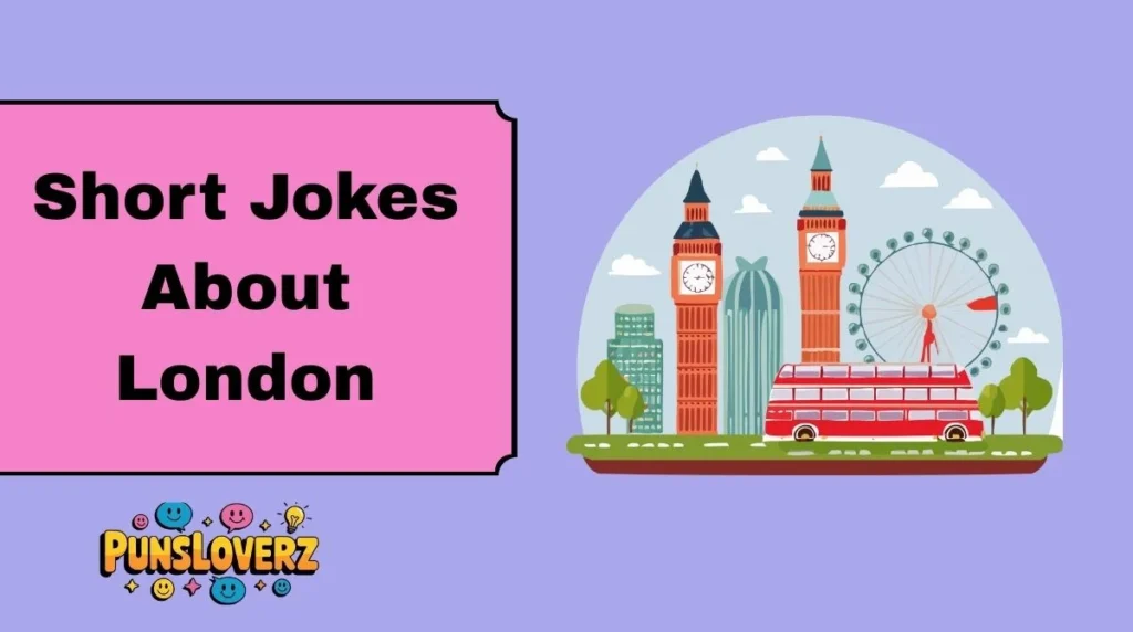 Short Jokes About London