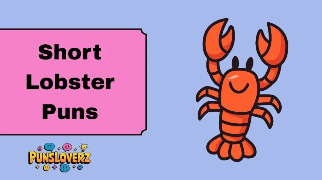 Short Lobster Puns