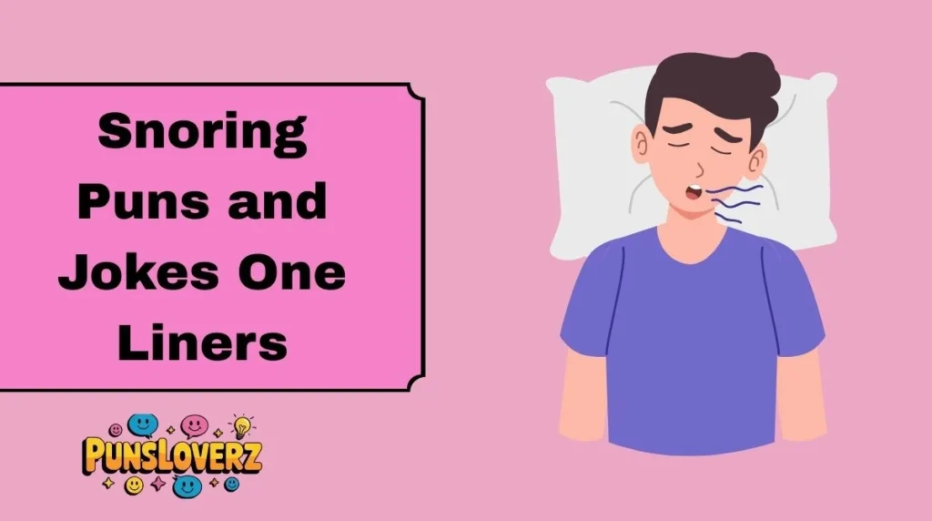 Snoring Puns and Jokes One Liners