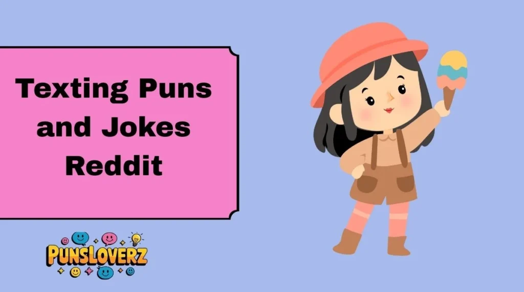 Texting Puns and Jokes Reddit