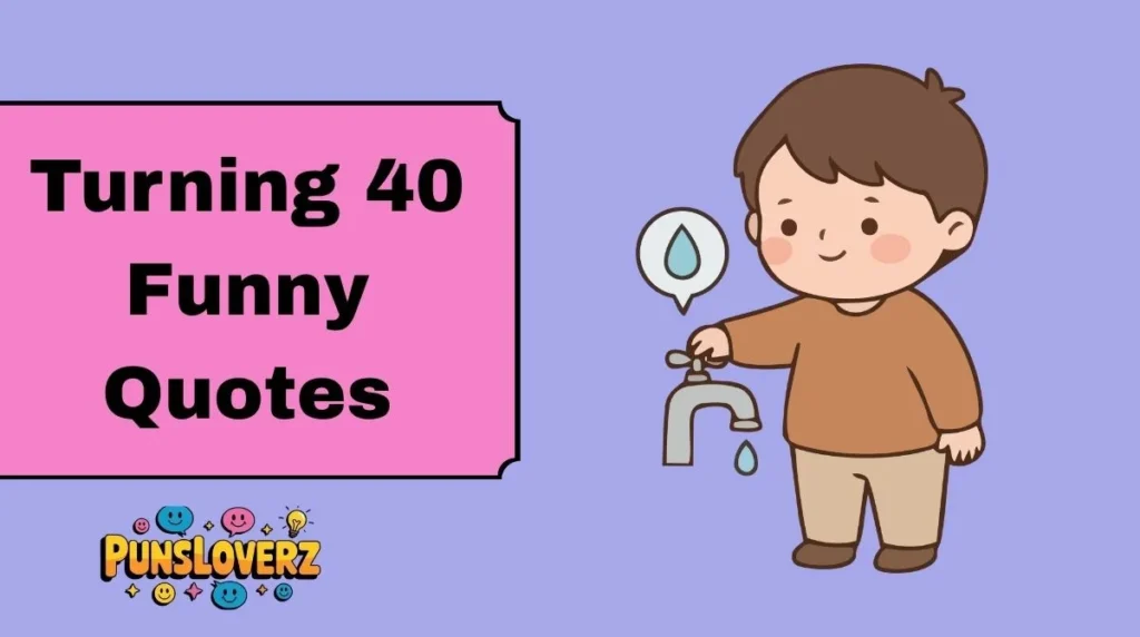 Turning 40 Funny Quotes