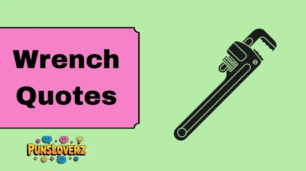 Wrench Quotes