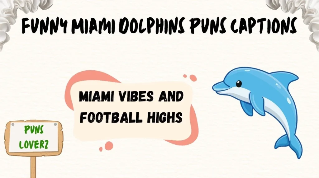 Funny Miami Dolphins Puns Captions