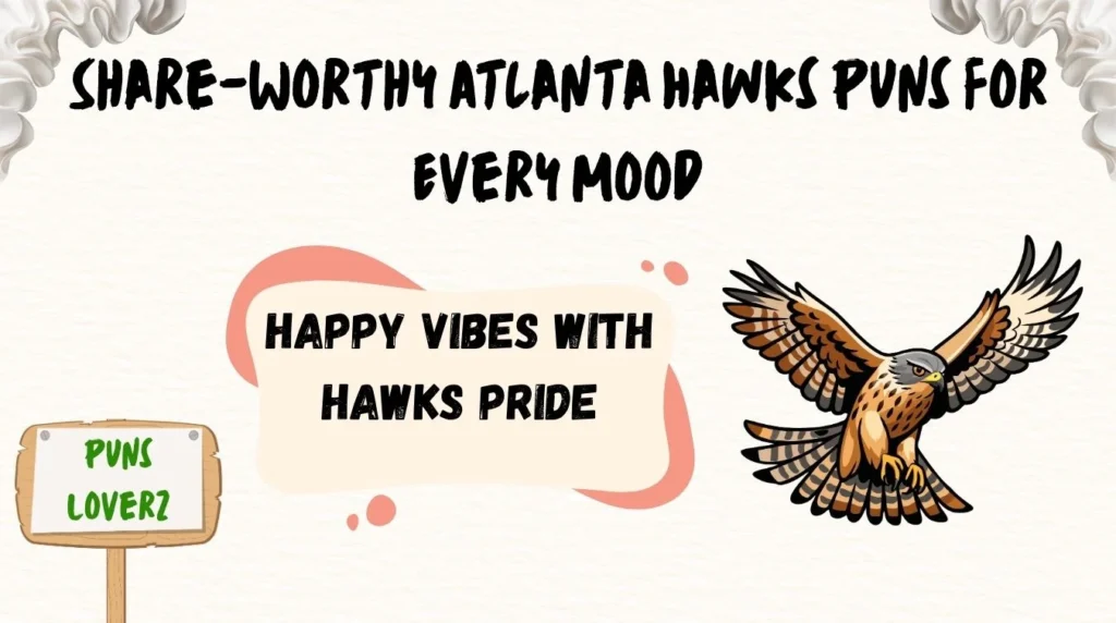 Share-Worthy Atlanta Hawks Puns for Every Mood