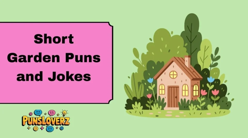 Short Garden Puns and Jokes