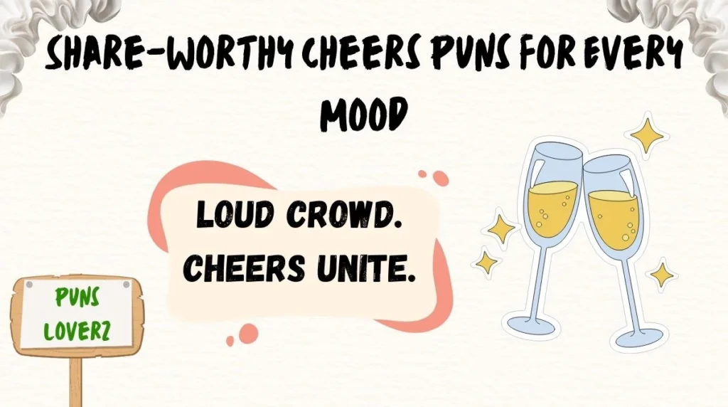 Share-Worthy Cheers Puns for Every Mood