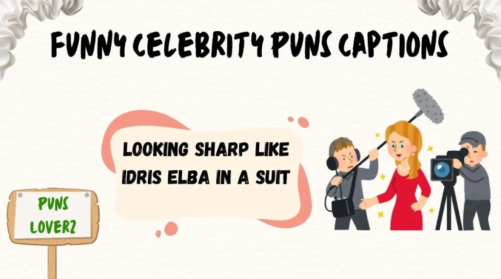 Funny Celebrity Puns Captions