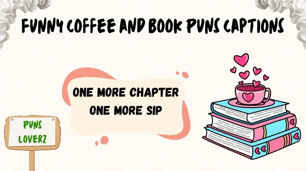 Funny Coffee and Book Puns Captions