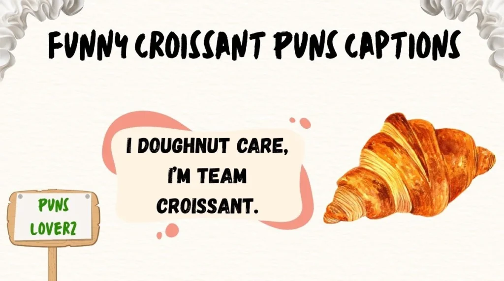 Funny Croissant Puns Captions