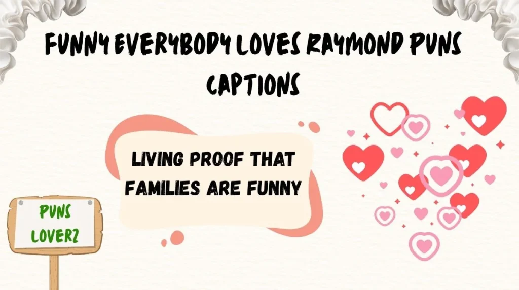 Funny Everybody Loves Raymond Puns Captions