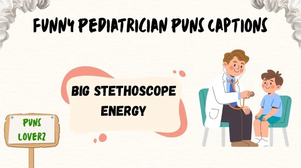 Funny Pediatrician Puns Captions