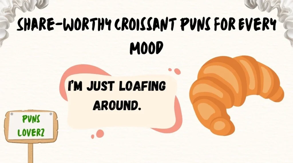 Share-Worthy Croissant Puns for Every Mood