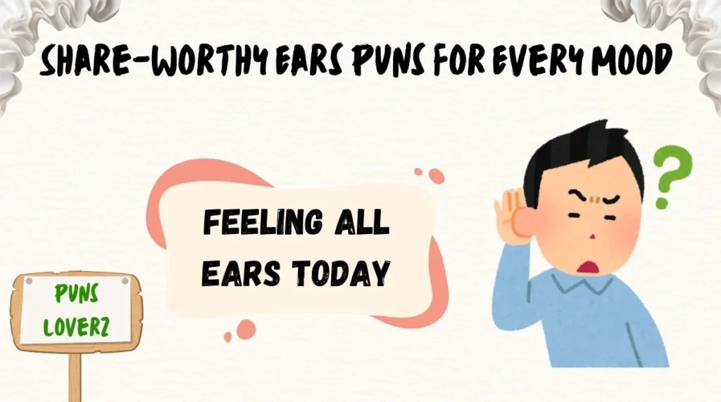 Share-Worthy Ears Puns for Every Mood