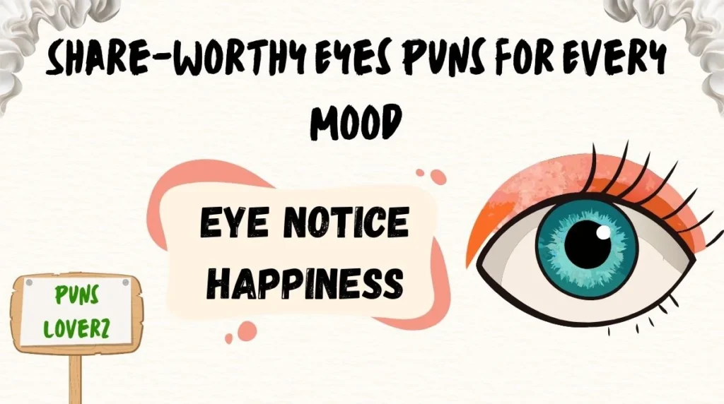 Share-Worthy Eyes Puns for Every Mood