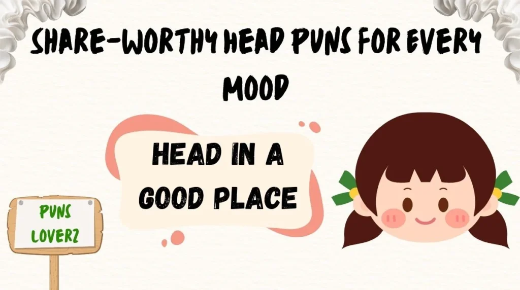 Share-Worthy Head Puns for Every Mood