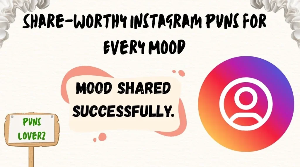 Share-Worthy Instagram Puns for Every Mood
