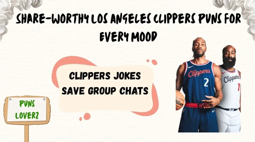 Share-Worthy Los Angeles Clippers Puns for Every Mood