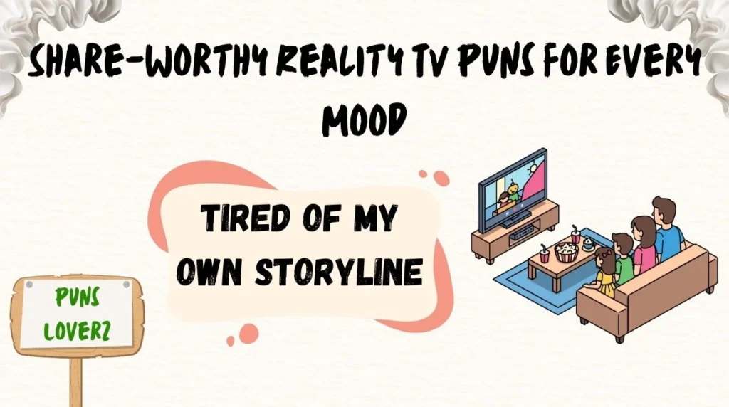 Share-Worthy Reality TV Puns for Every Mood