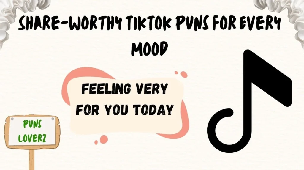 Share-Worthy TikTok Puns for Every Mood