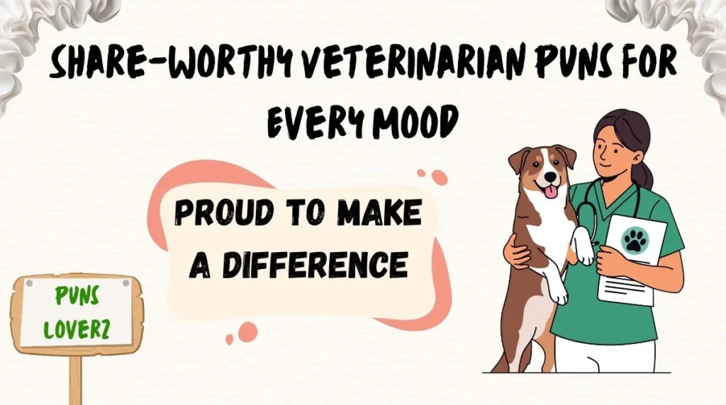 Share-Worthy Veterinarian Puns for Every Mood
