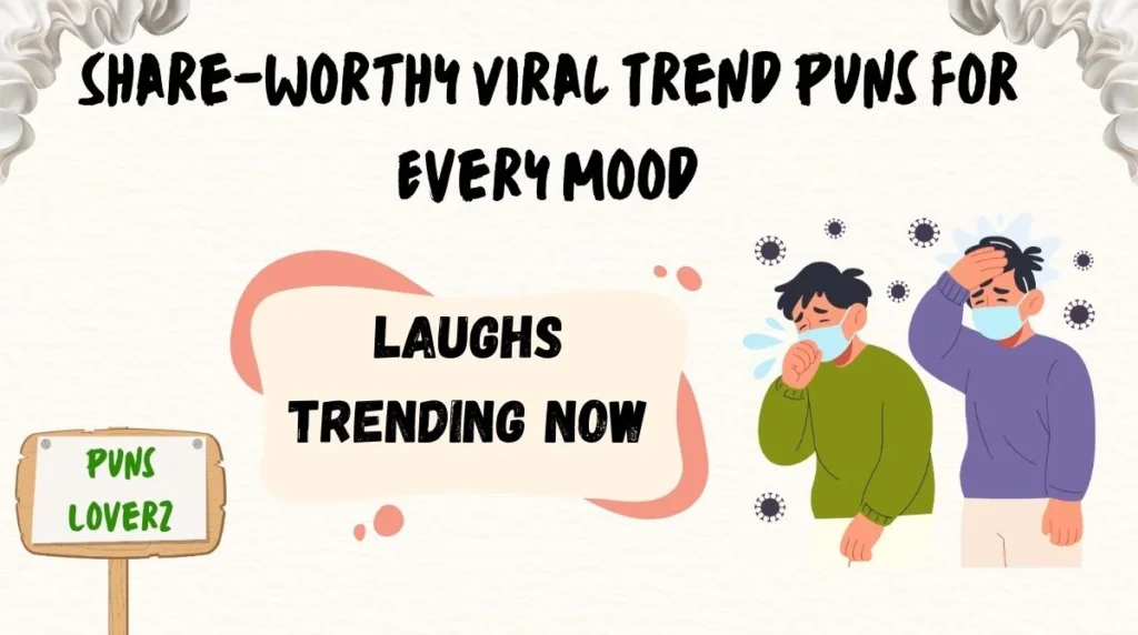 Share-Worthy Viral Trend Puns for Every Mood