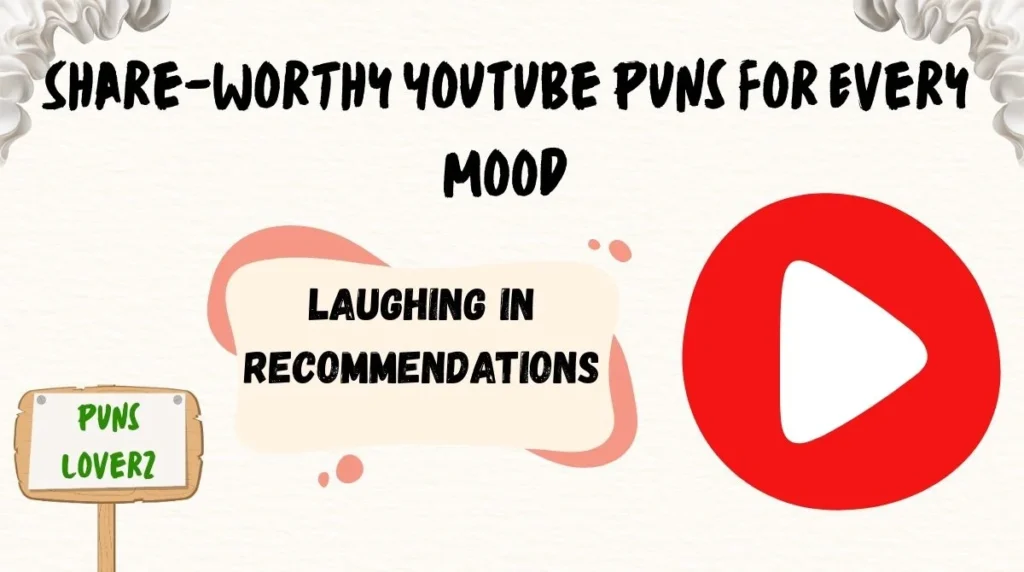 Share-Worthy YouTube Puns for Every Mood