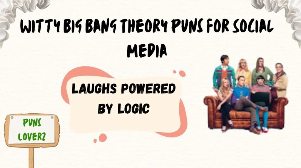 Witty Big Bang Theory Puns for Social Media