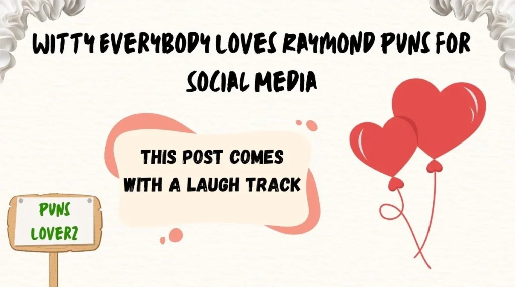 Witty Everybody Loves Raymond Puns for Social Media