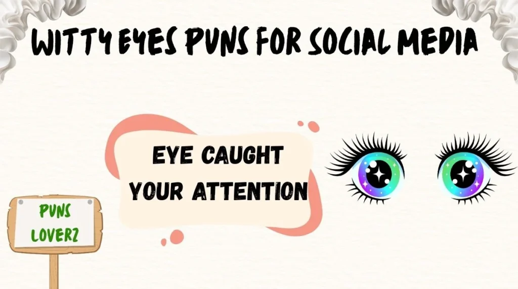 Witty Eyes Puns for Social Media