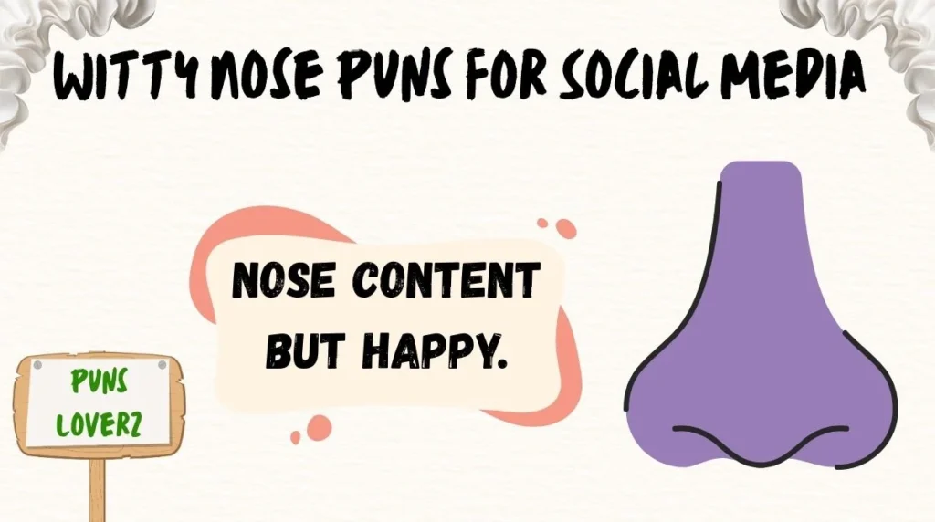 Witty Nose Puns for Social Media