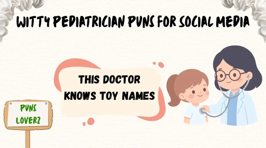 Witty Pediatrician Puns for Social Media