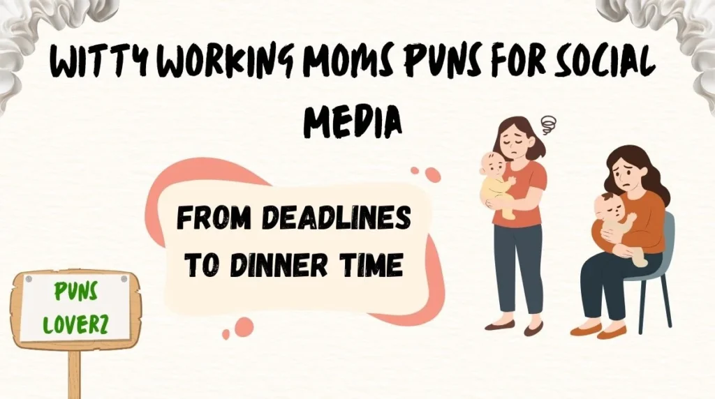 Witty Working Moms Puns for Social Media