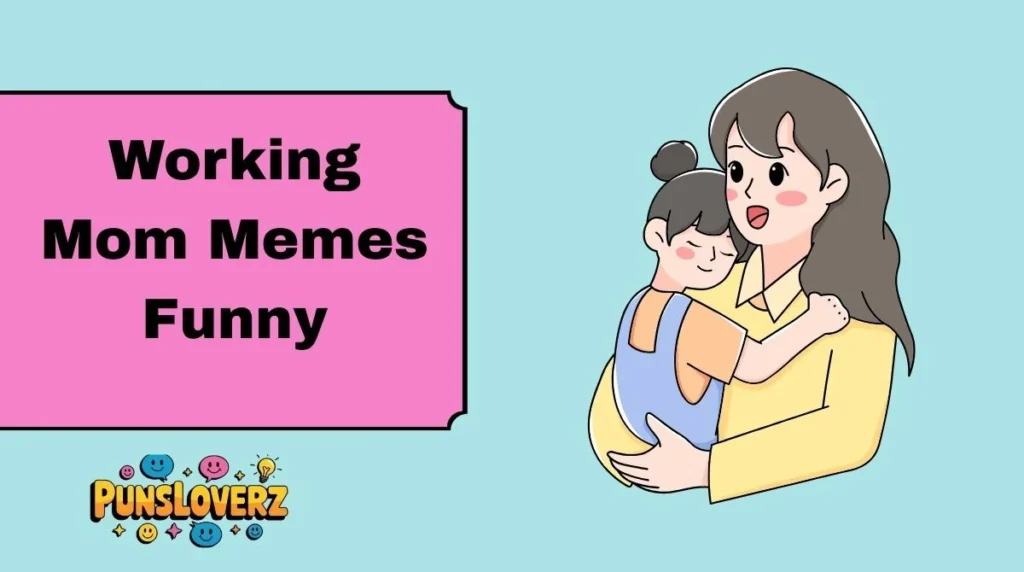 Working Mom Memes Funny