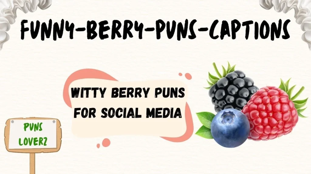Witty Berry Puns for Social Media